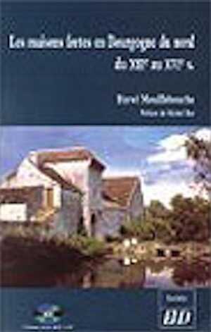 ÉPUISÉ - Les maisons fortes en Bourgogne du Nord du XIIIe au XIVe siècles, 2002, (livre et CD-Rom).
