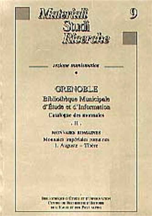Grenoble. Bibliothèque Municipale d'Etude et d'Information. II, Monnaies romaines impériales, 1 : Auguste-Tibère, 1998, 186 p., 417 monnaies, 45 pl., br.