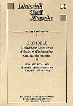 Grenoble. Bibliothèque Municipale d'Etude et d'Information. II, Monnaies romaines impériales, 2 : Caligula-Néron, index, 1998, 182 p., 396 monnaies, 44 pl., br.