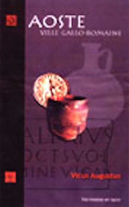 Aoste, ville gallo-romaine, 2001, 78 p., 48 ill.