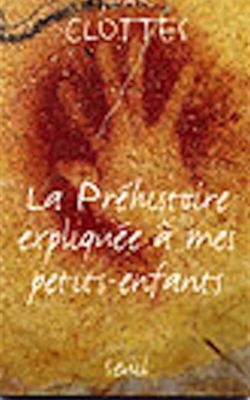 La Préhistoire expliquée à mes petits-enfants, 2002, 61 p., br.