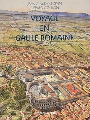ÉPUISÉ - Voyage en Gaule romaine, 2016, 4e éd., 201 p., reproductions d'aquarelles coul.