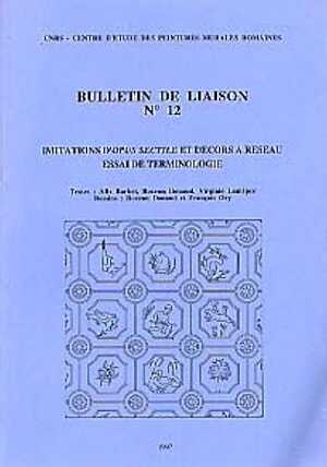 ÉPUISÉ - Imitations d'opus sectile et décors à réseau. Essai de terminologie, (Bull. de liaison du CEPMR, 12), 1997, 46 p.