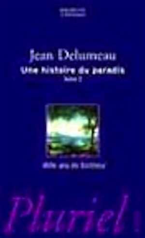Une histoire de paradis, t. 2. Mille ans de bonheur, 2002, 494 p.
