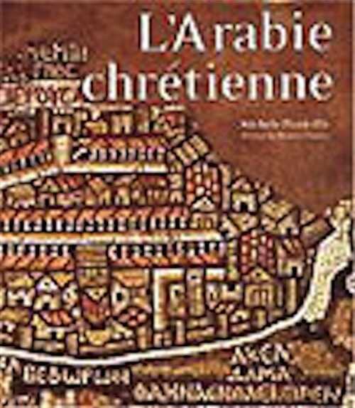 ARRÊT DE COMMERCIALISATION - Arabie chrétienne : Archéologie et histoire, 2002, rel.