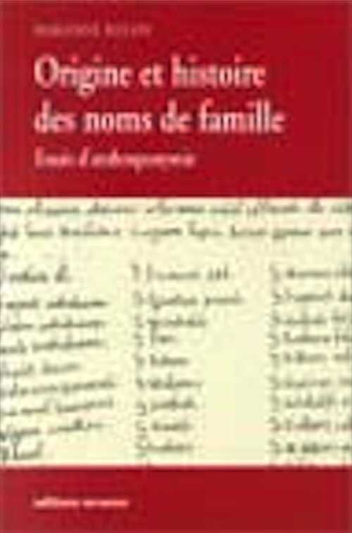 Origine des noms de famille : Essais d'anthroponymie, 2002, 196 p., br.