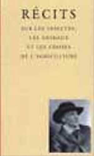 Récits sur les insectes, les animaux et les choses de l'agriculture, 2002, 1056 p., br.