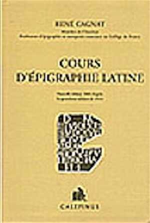 Cours d'épigraphie latine, nouvelle éd. 2002 d'après la 4e édition de 1914, 503 p., 28 pl. fac-similés d'inscriptions latines.