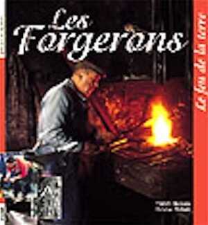 ÉPUISÉ - Les forgerons : Le feu, la terre, 2002, 128 p. dont 64 coul., br.