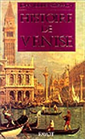 Histoire de Venise, (coll. Bibliothèque historique), 1986, 626 p.