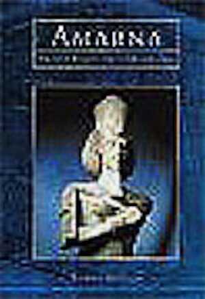 Amarna : Ancient Egypt's Age of Revolution, 2002, 176 p., 90 ill., paperback.
