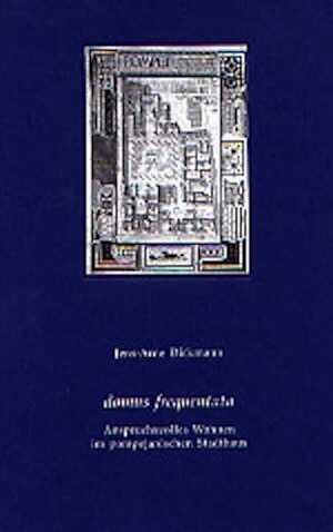 Domus frequenta. Anspruchsvolles Wohnen im pompejanischen Stadthaus, (Studien zur antiken Stadt, 4),1999, 400 p., 108 ill., hardcover.