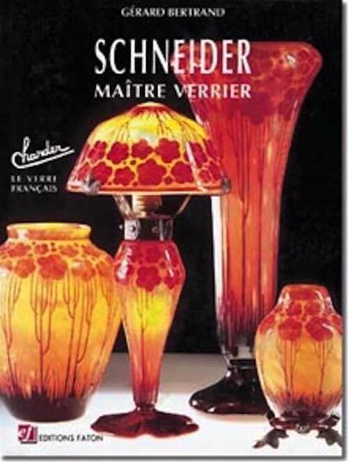 Schneider, maître verrier, 1995, 200 p., 140 ill. coul., 58 repr., rel. toile.