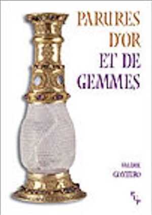 Parures d'or et de gemmes. L'orfèvrerie dans les romans antiques du XIIe siècle, 2003, 310 p.