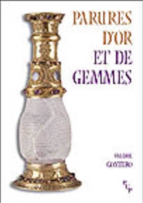 Parures d'or et de gemmes. L'orfèvrerie dans les romans antiques du XIIe siècle, 2003, 310 p.