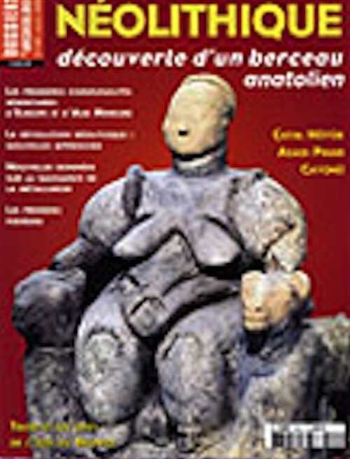 n°281. mars 2003. Néolithique, découverte d'un berceau anatolien.