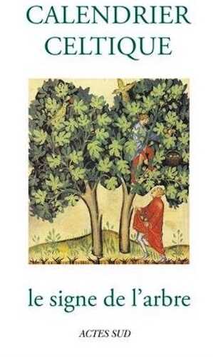 Calendrier celtique. Le signe de l'arbre, 2017, 160 p.