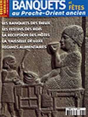 n°280. février 2003 : Banquets et fêtes au Proche-Orient ancien.