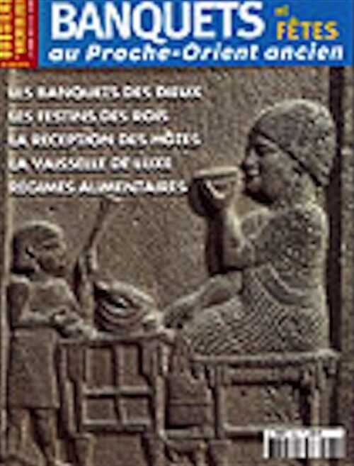 n°280. février 2003 : Banquets et fêtes au Proche-Orient ancien.