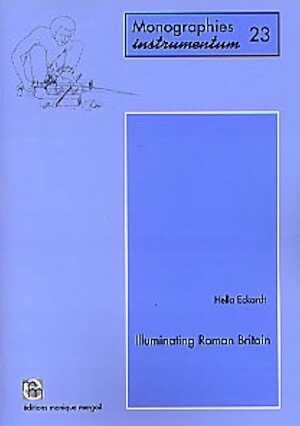 Illuminating Roman Britain, (Monogr. Instrumentum, 23), 2003, 420 p., 134 fig., 303 tabl.