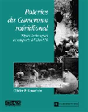 ÉPUISÉ - Poteries du Cameroun méridional. Styles techniques et rapports à l'identité, 2002, 256 p., 133 photo n. b.,18 dessins, br.