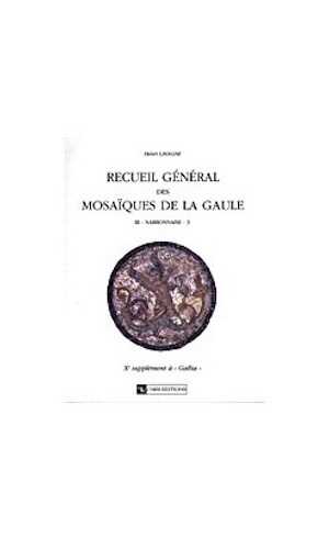 ÉPUISÉ - 3/3 - Province de Narbonnaise. Partie Sud-Est : cités des Allobroges, Vocontii, Bodiontici, Reii, Salluuii, Oxubii, Deciates, Vediantii par H. Lavagne (10e suppl. à Gallia), 2000, 568 p., 63 fig., CXXXIX pl. n. et bl. et coul.