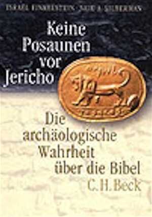 ÉPUISÉ - Keine Posaunen vor Jericho. Die archäologische Wahrheit über die Bibel, (Aus dem Englischen von M. Magall), 4. Aufl., 2003, 381 s., 27 Ktn, gebunden.