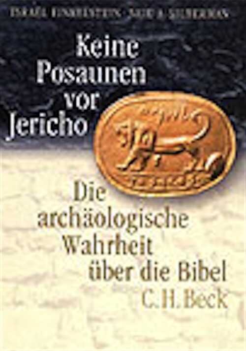 ÉPUISÉ - Keine Posaunen vor Jericho. Die archäologische Wahrheit über die Bibel, (Aus dem Englischen von M. Magall), 4. Aufl., 2003, 381 s., 27 Ktn, gebunden.