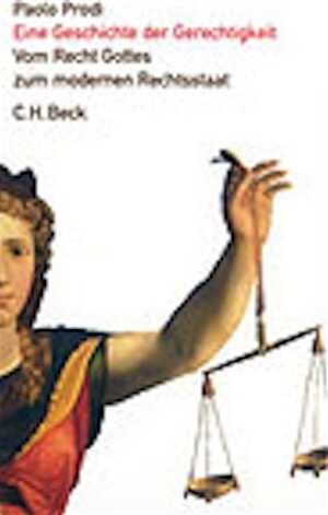 Eine Geschichte der Gerechtigkeit. Vom Recht Gottes zum modernen Rechtsstaat, (Aus dem Italienischen von A. Seemann), 2003, 488 s., Leinen.