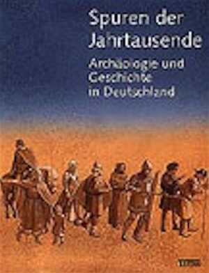 ÉPUISÉ - Spuren der Jahrtausende. Archäologie und Geschichte in Deutschland, 2002, 520 p.