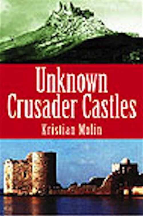 Unknown Crusader Castles, 2001, 448 p., 44 ill.