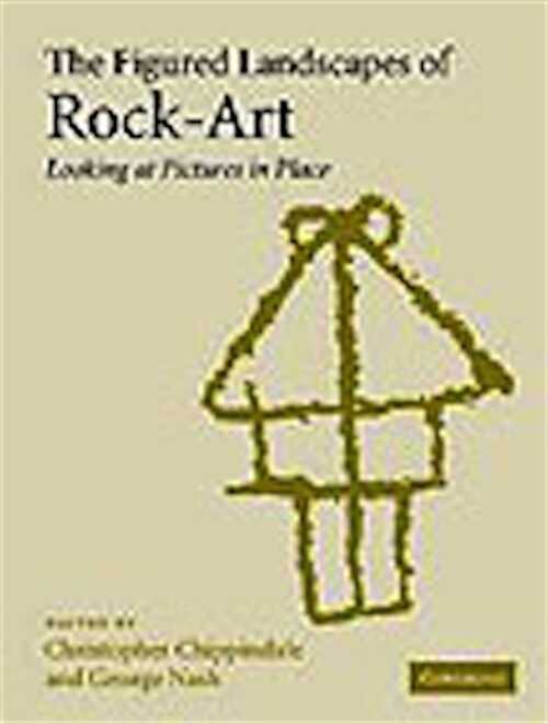 The Figured Landscapes of Rock-Art. Looking at Pictures in Place, 2004, 310 p., 50 line diagrams, 142 half-tones, 25 tables 18 maps, broché.