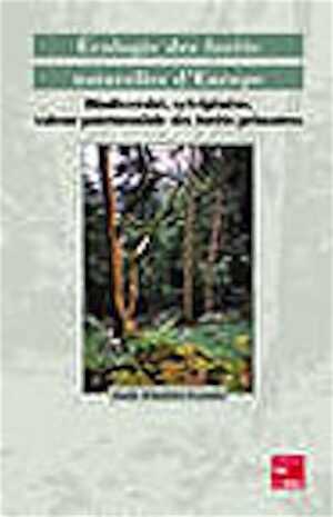 ÉPUISÉ - Ecologie des forêts naturelles d'Europe : biodiversité, sylvigénèse, valeur patrimoniale des forêts primaires, 2002, 270 p.