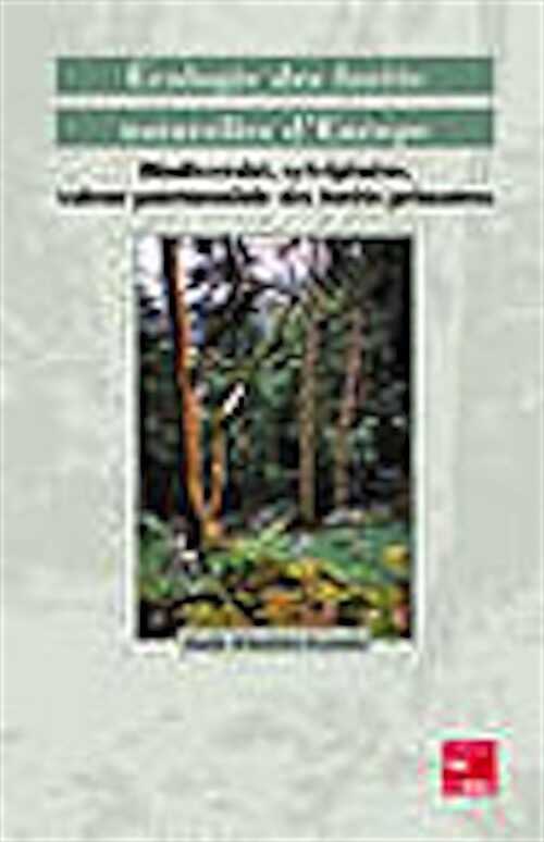 ÉPUISÉ - Ecologie des forêts naturelles d'Europe : biodiversité, sylvigénèse, valeur patrimoniale des forêts primaires, 2002, 270 p.