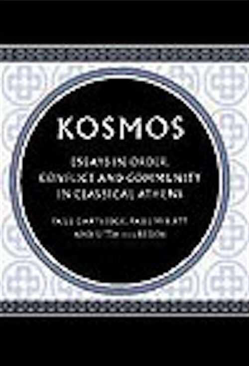 Kosmos. Essays in Order, Conflict and Community in Classical Athens, 2002, 284 p., 4 line diagrams, 9 half-tones, hardback.