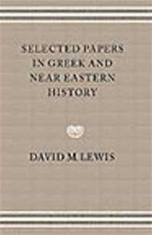 Selected Papers in Greek and Near Eastern History, 2002, 430 p., 4 half-tones, rel.