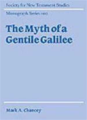 The Myth of a Gentile Galilee, 2002, 246 p., 3 maps, hardback.