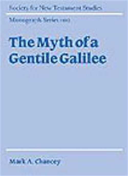 The Myth of a Gentile Galilee, 2002, 246 p., 3 maps, hardback.