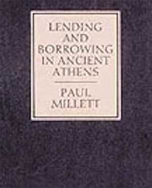 Lending and Borrowing in Ancient Athens, 2002, 382 p., br.