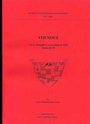 Vounous. C. F. A. Schaeffer's excavations in 1933. Tombs 49-79, (Studies in Mediterranean Archaeology, 130), 2003, 22 p., 33 fig., 113 pl.