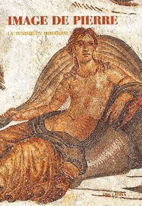 Image de pierre. La Tunisie en mosaïque, 2003, 552 p., 400 ill. coul., rel.