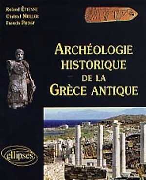 Archéologie historique de la Grèce antique, 2006, 2e éd. mise à jour, 399 p.
