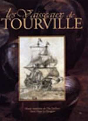 Les vaisseaux de Tourville, (livret de l'exposition, Musée Maritime de l'Ile Tatihou, St-Vaast-la-Houghe), 1999.