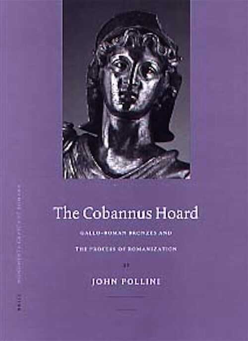 Gallo-Roman Bronzes and the Process of Romanization: The Cobannus Hoard, (Monumenta Graeca et Romana, 9), 2002, 182 p., 117 ill., rel.