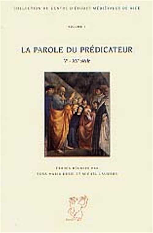 ÉPUISÉ - La parole du prédicateur, Ve-XVe siècle, (Collection d'études médiévales de Nice 1), 1997, 500 p., 16 pl. h.t. n.b., br.
