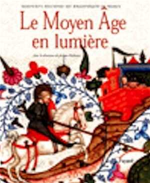 Le Moyen Age en lumière : Manuscrits enluminés des Bibliothèques de France, 2002, 400 p., très nbr. ill. coul., rel.
