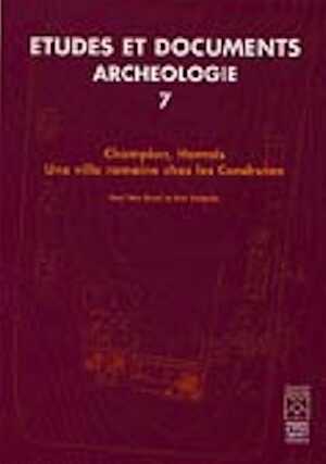 Champion, Hamois. Une villa romaine chez les Condruses, (Etudes et Documents ; Archéologie, 7), 2001, 278 p.