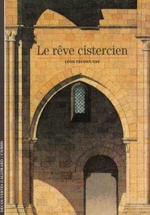 Le rêve cistercien, (Coll. Découvertes), 2011, nbr. ill. coul., br.