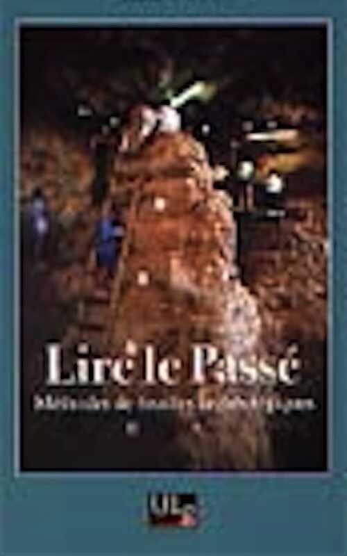 Lire le Passé, Méthodes de fouilles archéologiques, 2003, 152 p.