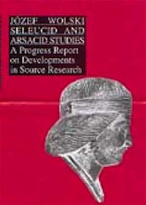 Seleucid and Arsacid Studies. A progress report on developments in Source Research. 2003, 104 p., 1 carte.